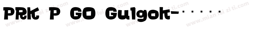 PRK P GO Gulgok字体转换
